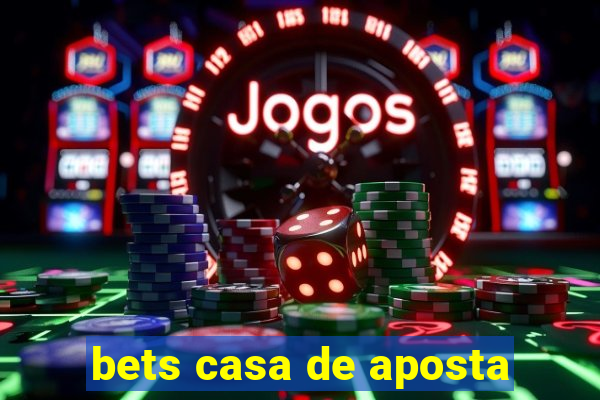 bets casa de aposta